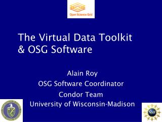 The Virtual Data Toolkit &amp; OSG Software