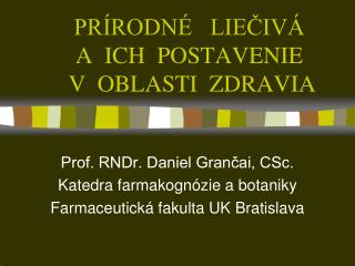 PRÍRODNÉ LIEČIVÁ A ICH POSTAVENIE V OBLASTI ZDRAVIA