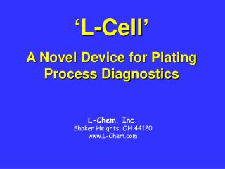 ‘L-Cell’ A Novel Device for Plating Process Diagnostics