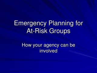Emergency Planning for At-Risk Groups