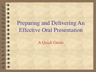 Preparing and Delivering An Effective Oral Presentation