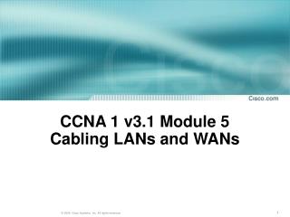 CCNA 1 v3.1 Module 5 Cabling LANs and WANs