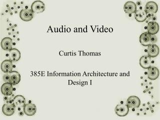 Audio and Video