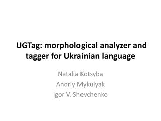 UGTag : morphological analyzer and tagger for Ukrainian language