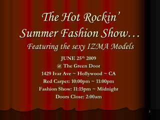 The Hot Rockin ’ Summer Fashion Show… Featuring the sexy IZMA Models
