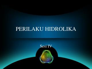 PERILAKU HIDROLIKA