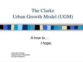 The Clarke Urban Growth Model (UGM)