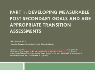 Part 1: Developing Measurable Post Secondary Goals and Age Appropriate Transition Assessments