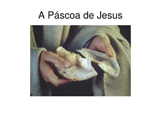 A Páscoa de Jesus