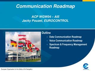 Communication Roadmap ACP WGW04 – AI5 Jacky Pouzet, EUROCONTROL