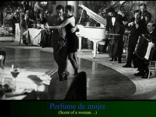 Perfume de mujer (Scent of a woman…)