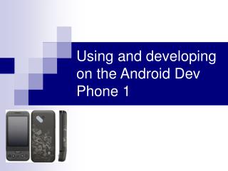 Using and developing on the Android Dev Phone 1