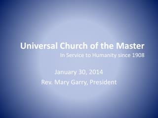 Universal Church of the Master In Service to Humanity since 1908