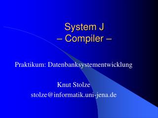 System J – Compiler –
