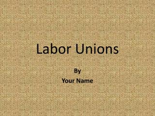 Labor Unions