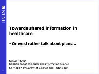 Towards shared information in healthcare - Or we’d rather talk about plans…