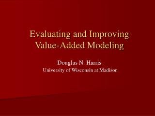 Douglas N. Harris University of Wisconsin at Madison