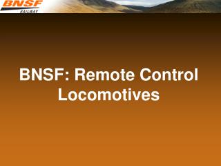 BNSF: Remote Control Locomotives