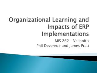 Organizational Learning and Impacts of ERP Implementations