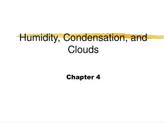 Humidity, Condensation, and Clouds