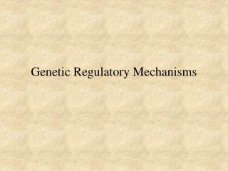 Genetic Regulatory Mechanisms