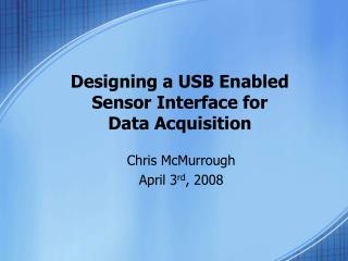 Designing a USB Enabled Sensor Interface for Data Acquisition