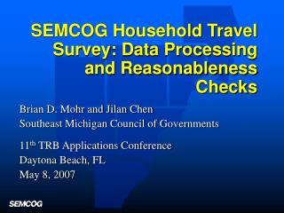 SEMCOG Household Travel Survey: Data Processing and Reasonableness Checks