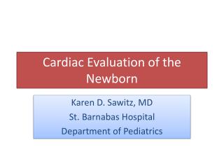 Cardiac Evaluation of the Newborn
