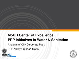 MoUD Center of Excellence: PPP initiatives in Water &amp; Sanitation