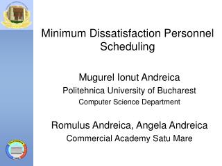 Minimum Dissatisfaction Personnel Scheduling