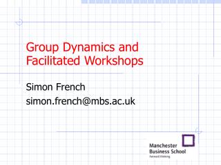 Group Dynamics and Facilitated Workshops