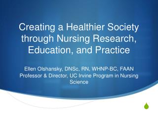 Creating a Healthier Society through Nursing Research, Education, and Practice