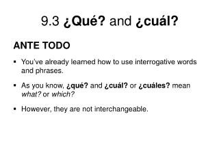 ANTE TODO You’ve already learned how to use interrogative words and phrases.