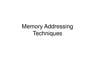 Memory Addressing Techniques