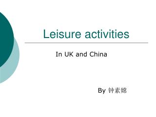 Leisure activities