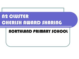 N2 CLUSTER CHERISH AWARD SHARING