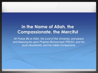 In the Name of Allah, the Compassionate, the Merciful