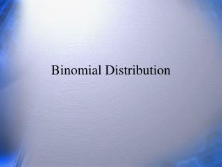 Binomial Distribution