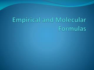 Empirical and Molecular Formulas
