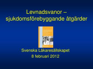 Svenska Läkaresällskapet 8 februari 2012