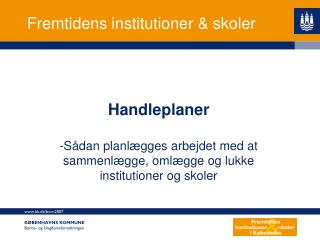 Fremtidens institutioner &amp; skoler