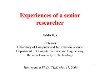 Experiences of a senior researcher