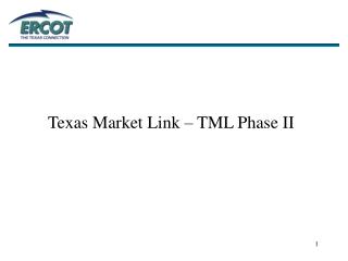 Texas Market Link – TML Phase II