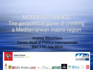 MEDGOVERNANCE The geopolitical game of creating a Mediterranean macro-region