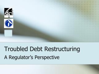 Troubled Debt Restructuring