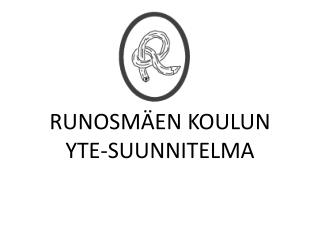 RUNOSMÄEN KOULUN YTE-SUUNNITELMA