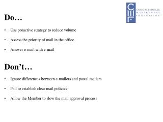 Do… Use proactive strategy to reduce volume Assess the priority of mail in the office