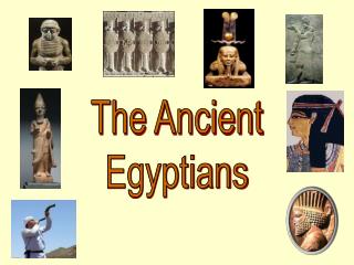 The Ancient Egyptians