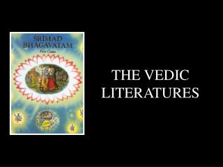 THE VEDIC LITERATURES