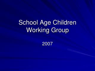 School Age Children Working Group